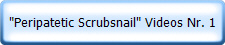 "Peripatetic Scrubsnail" Videos Nr. 1