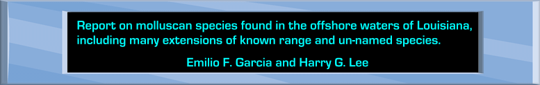 Report on molluscan species found in the offshore waters of Louisiana, including many extensions of known range and un-named species.
